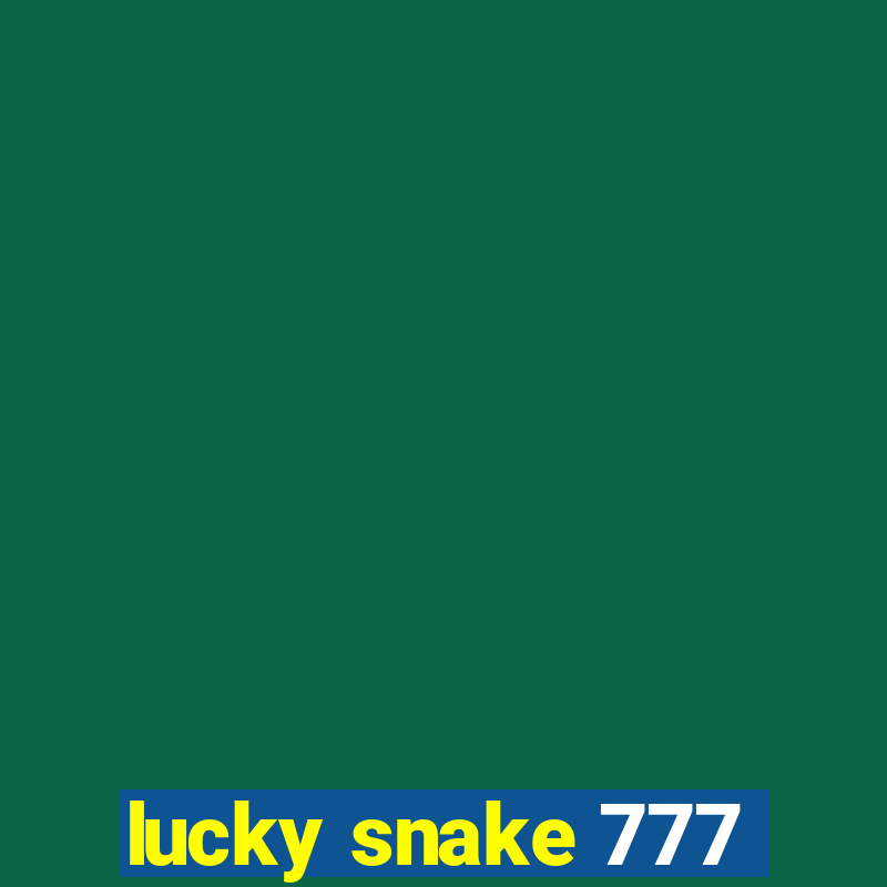 lucky snake 777